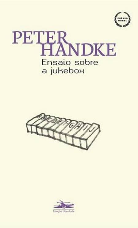 Livro 'Ensaio sobre a jukebox', de Peter Handke Foto: Reprodução