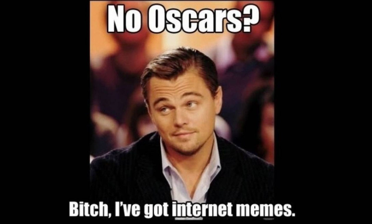 Se Leo perder mais uma vez, pode dizer: 'Nada de Oscar? Eu tenho memes da internet' Foto: Reprodução