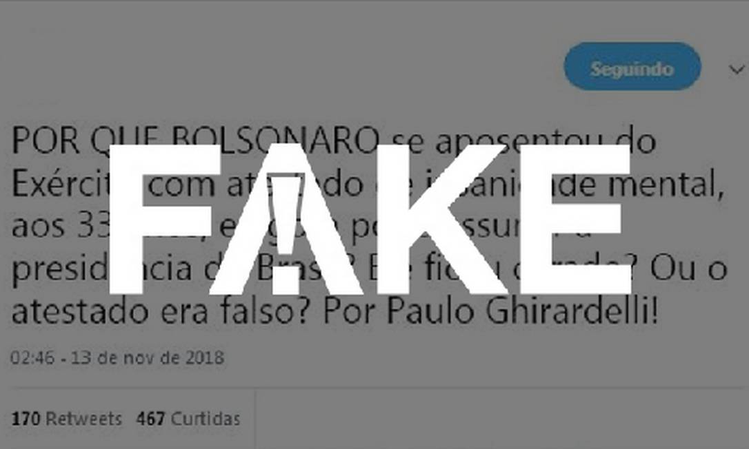 Falsa mensagens diz que Bolsonaro se aposentou do Exército com atestado de insanidade mental Foto: Reprodução/Twitter