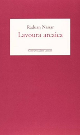 Capa de 'Lavoura arcaica', de Raduan Nassar Foto: Reprodução