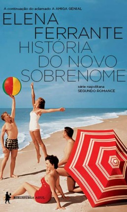 Capa de 'História do novo sobrenome', de Elena Ferrante
Foto: Divulgação