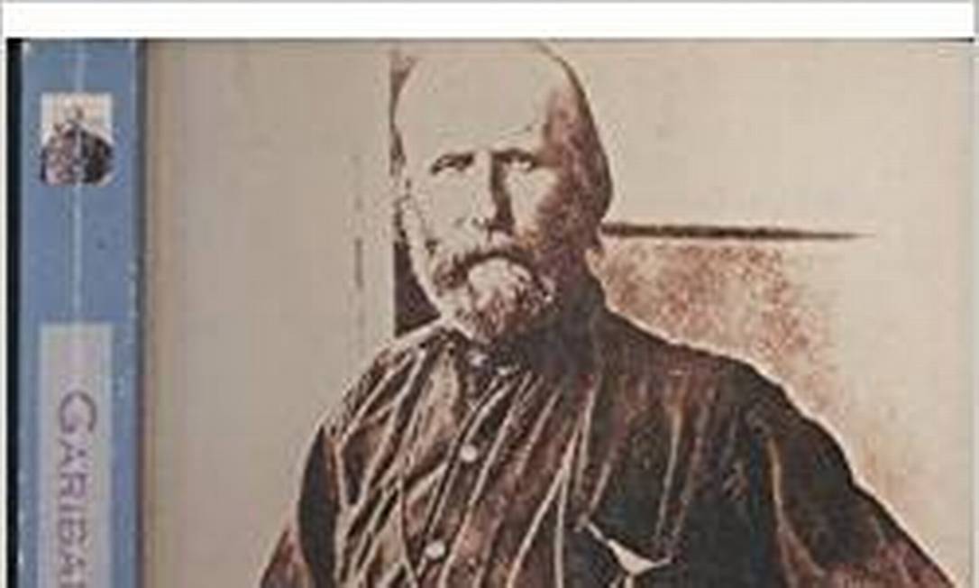 Biografia escrita por Max Gallo revela paixões de Garibaldi - Jornal O ...