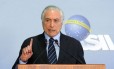 
Michel Temer: a requisição de bens é permitida pela Constituição
