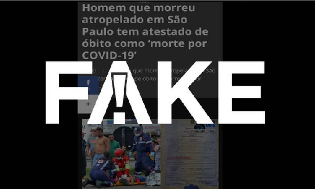 É #FAKE que morte por atropelamento foi registrada como sendo por Covid-19 no interior de São Paulo Foto: Reprodução