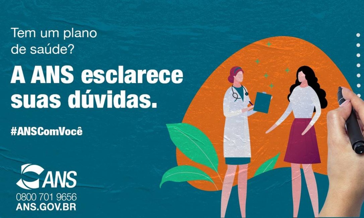 Ans Lança Campanha Para Esclarecer Dúvidas De Usuários De Planos De Saúde Jornal O Globo