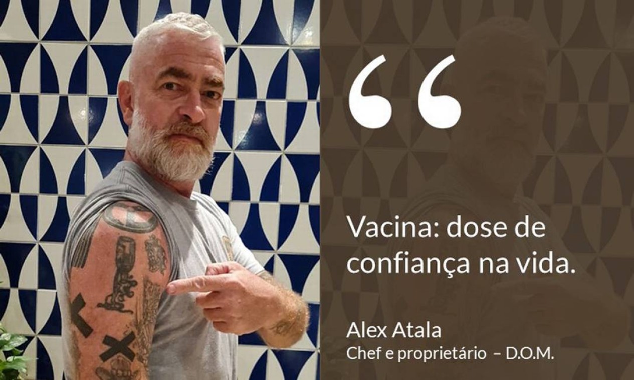 Chefs como Alex Atala e empresas de hotéis e comércio entram na campanha por vacinação - Jornal O Globo