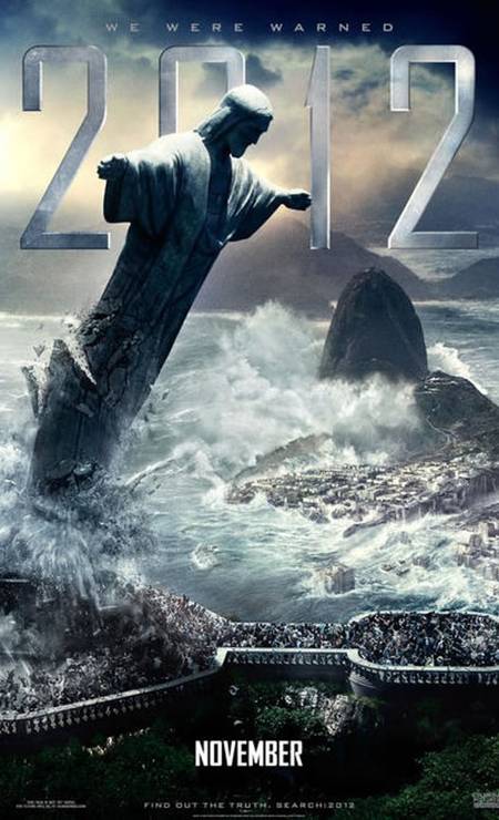 Cartaz do filme "2012", lançado em 2009, mostra a estátua do Cristo desabando num apocalipse climático Foto: Reprodução