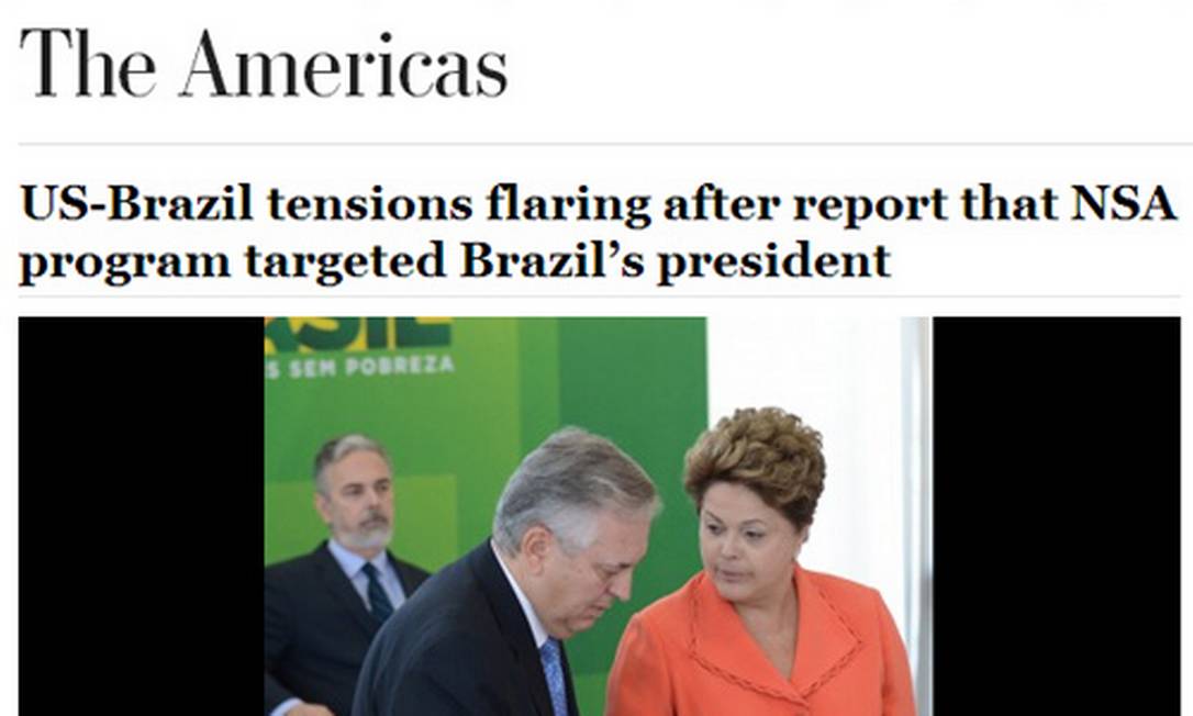 ‘Tensões entre EUA-Brasil se incendeiam depois de reportagem sobre programa da NSA que teve presidente do Brasil como alvo’, diz título da matéria do “Washington Post” Foto: Reprodução / The Washington Post